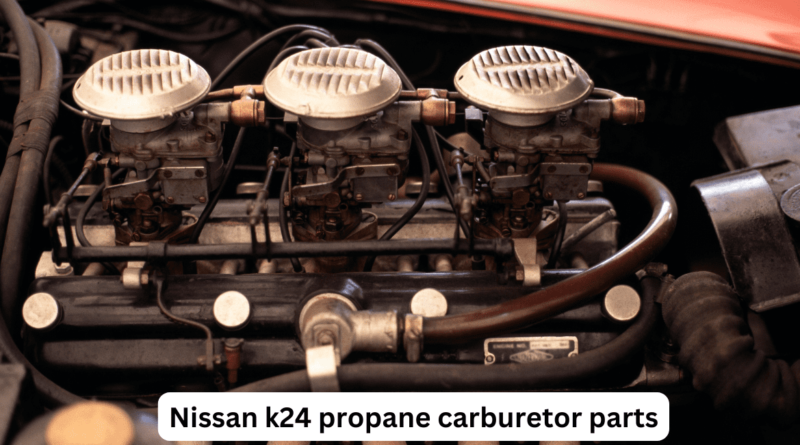 nissan k24 propane carburetor parts