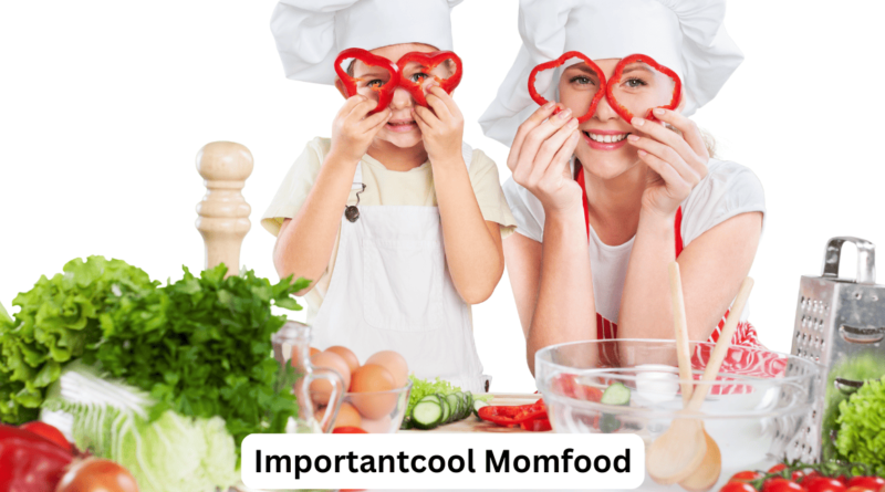 ImportantCool MomFood